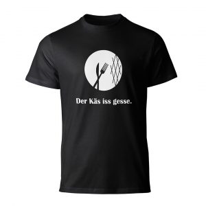 T-Shirt – Der Käs is gesse