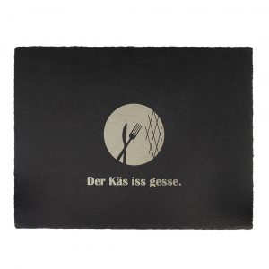 Servierplatte aus Schiefer – Der Käs iss gesse